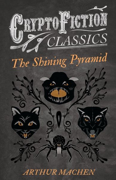 Produktbild: The Shining Pyramid (Cryptofiction Classics - Weird Tales of Strange Creatures)