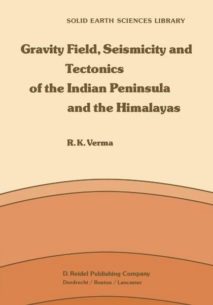 Produktbild: Gravity Field, Seismicity and Tectonics of the Indian Peninsula and the Himalayas