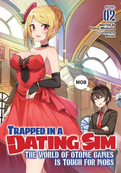 Produktbild: Trapped in a Dating Sim: The World of Otome Games Is Tough for Mobs (Light Novel) Vol. 2