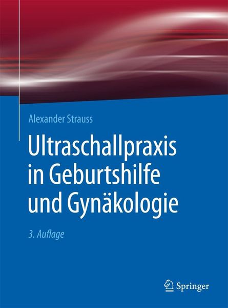 Ultraschallpraxis in Geburtshilfe und Gynäkologie