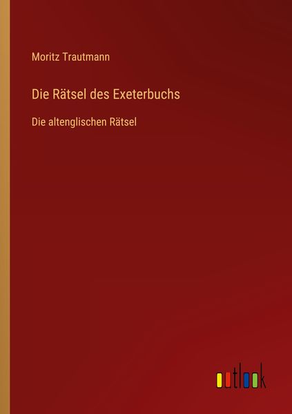 Die Rätsel des Exeterbuchs, Taschenbuch von Moritz Trautmann, Outlook, 9783368617929