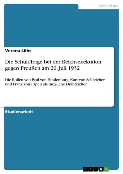 Produktbild: Die Schuldfrage bei der Reichsexekution gegen Preu&szlig;en am 20. Juli 1932