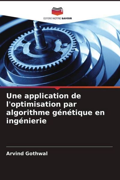 Produktbild: Une application de l'optimisation par algorithme g&eacute;n&eacute;tique en ing&eacute;nierie