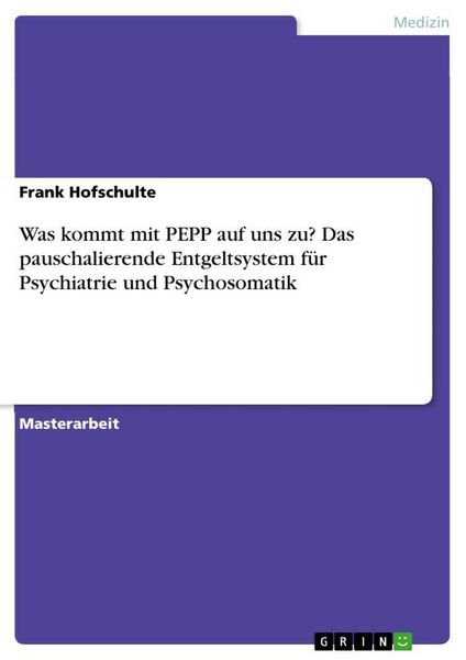 Produktbild: Was kommt mit PEPP auf uns zu? Das pauschalierende Entgeltsystem f&uuml;r Psychiatrie und Psychosomatik