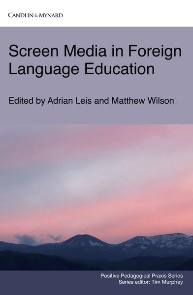 Produktbild: Screen Media in Foreign Language Education (Positive Pedagogical Praxis)