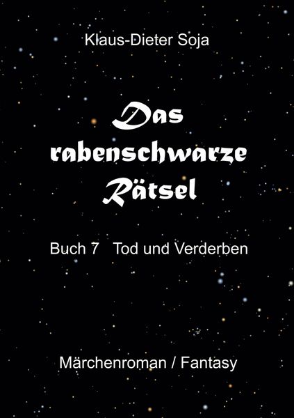 Das rabenschwarze Rätsel, Taschenbuch von Klaus-Dieter Soja, BoD – Books on Demand, 9783769308990