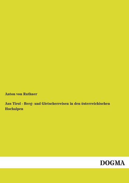 Produktbild: Aus Tirol - Berg- und Gletscherreisen in den &ouml;sterreichischen Hochalpen