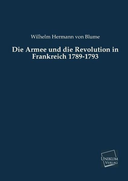 Produktbild: Blume, W: Armee und die Revolution in Frankreich 1789-1793