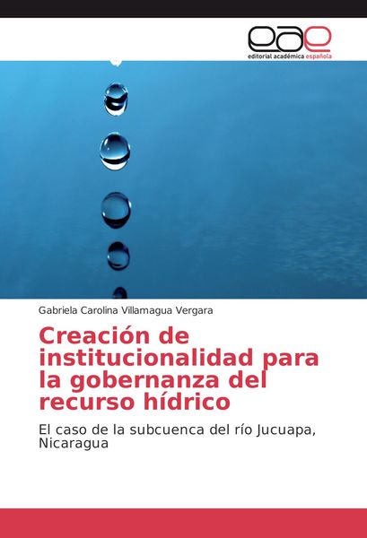 Produktbild: Creaci&oacute;n de institucionalidad para la gobernanza del recurso h&iacute;drico