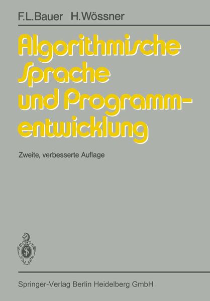 Algorithmische Sprache und Programmentwicklung, Taschenbuch von F.L. Bauer , H. Wössner, Springer Berlin, 9783662056554