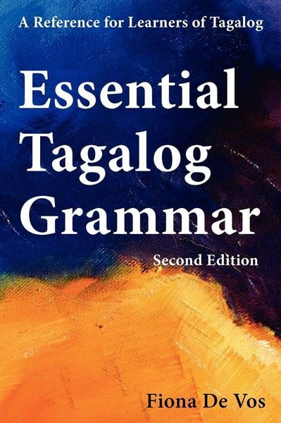 Produktbild: Essential Tagalog Grammar - A Reference for Learners of Tagalog (Part of Learning Tagalog Course, Book 1 of 7)