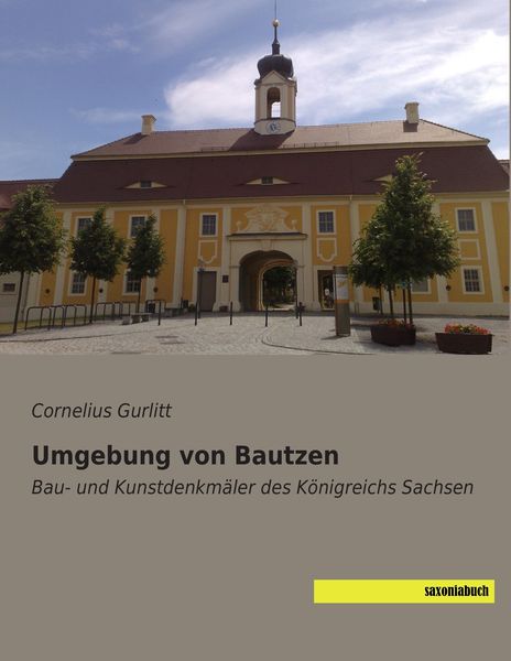 Umgebung von Bautzen, Taschenbuch von Cornelius Gurlitt, Saxoniabuch.de, 9783957702043