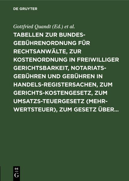 Produktbild: Tabellen zur Bundesgeb&uuml;hrenordnung f&uuml;r Rechtsanw&auml;lte, zur Kostenordnung in freiwilliger Gerichtsbarkeit, Notariatsgeb&uuml;hren und Geb&uuml;hren in Handelsregistersachen, zum Gerichtskostengesetz, zum Umsatzsteuergesetz (Mehrwertsteuer), zum Gesetz &uuml;ber...