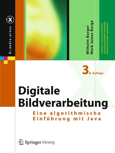Digitale Bildverarbeitung, Gebundene Ausgabe von Wilhelm Burger,Mark James Burge, Springer Berlin, 978-3-642-04603-2