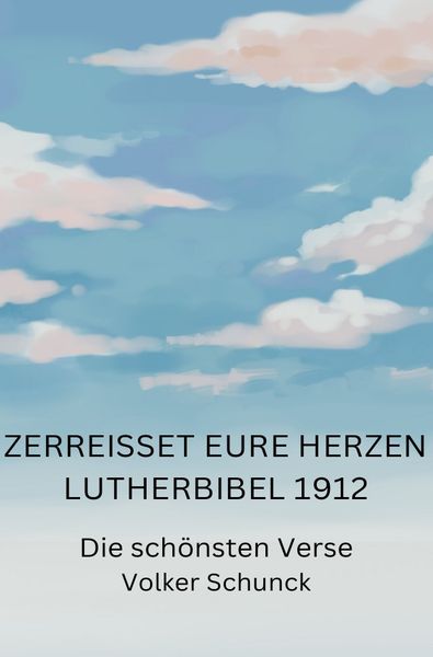 Produktbild: Zerrei&szlig;et eure Herzen - Lutherbibel 1912