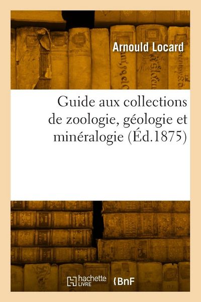 Produktbild: Guide aux collections de zoologie, g&eacute;ologie et min&eacute;ralogie