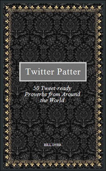 Produktbild: Twitter Patter - 50 Tweet-ready Proverbs from Around the World