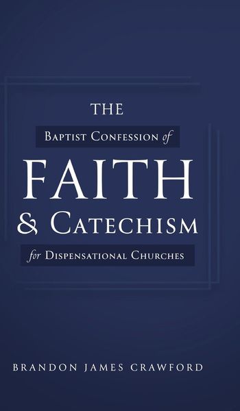 Produktbild: The Baptist Confession of Faith and Catechism for Dispensational Churches