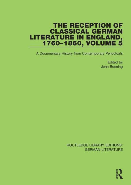 Produktbild: The Reception of Classical German Literature in England, 1760-1860, Volume 5