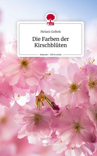 Produktbild: Die Farben der Kirschbl&uuml;ten. Life is a Story - story.one
