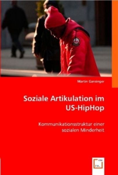 Gansinger, M: Soziale Artikulation im US-HipHop, Taschenbuch von Martin Gansinger, VDM, 9783836493253