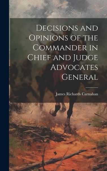 Produktbild: Decisions and Opinions of the Commander in Chief and Judge Advocates General