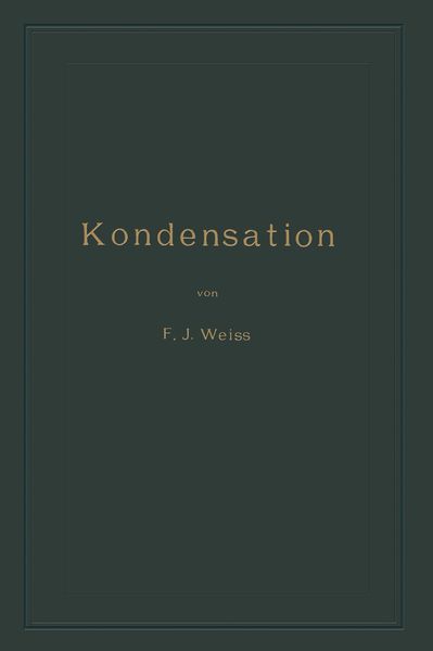 Kondensation, Taschenbuch von Franz Joseph Weiss, Springer Berlin, 9783662357255