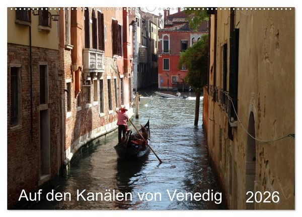 Auf den Kanälen von Venedig (Wandkalender 2026 DIN A2 quer), CALVENDO Monatskalender