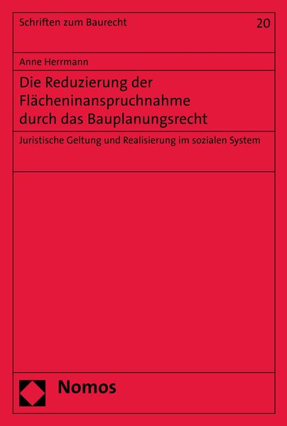 Produktbild: Die Reduzierung der Fl&auml;cheninanspruchnahme durch das Bauplanungsrecht