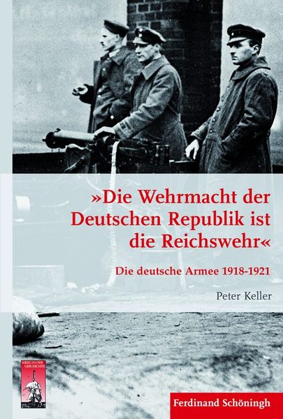 Produktbild: &raquo;Die Wehrmacht der Deutschen Republik ist die Reichswehr&laquo;