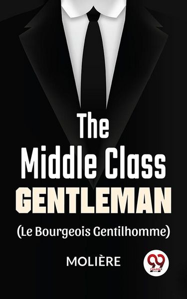 Produktbild: The Middle-Class Gentleman ( le bourgeois gentilhomme)