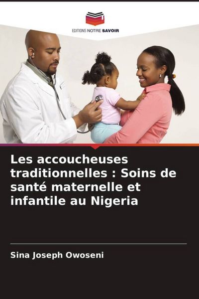 Produktbild: Les accoucheuses traditionnelles : Soins de sant&eacute; maternelle et infantile au Nigeria