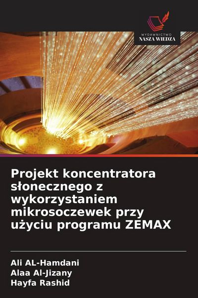 Produktbild: Projekt koncentratora s&iquest;onecznego z wykorzystaniem mikrosoczewek przy u&iquest;yciu programu ZEMAX