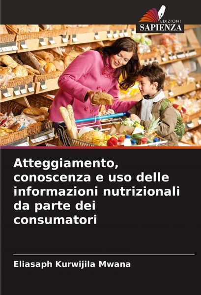 Produktbild: Atteggiamento, conoscenza e uso delle informazioni nutrizionali da parte dei consumatori
