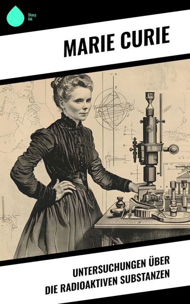 Produktbild: Untersuchungen &uuml;ber die radioaktiven Substanzen