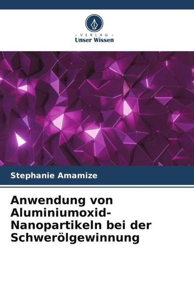 Produktbild: Anwendung von Aluminiumoxid-Nanopartikeln bei der Schwer&ouml;lgewinnung