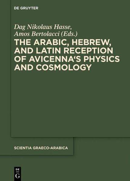 Produktbild: The Arabic, Hebrew and Latin Reception of Avicenna's Physics and Cosmology