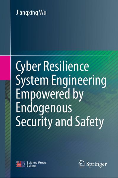 Produktbild: Cyber Resilience System Engineering Empowered by Endogenous Security and Safety