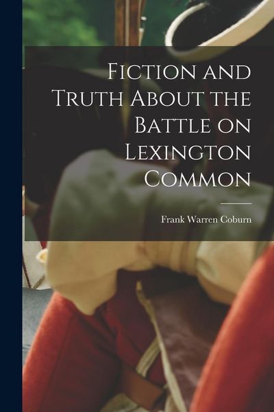 Produktbild: Fiction and Truth About the Battle on Lexington Common