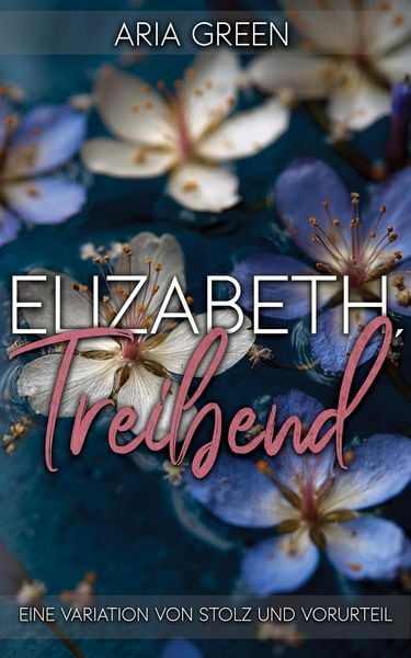 Produktbild: Elizabeth, Treibend: Eine Variation von Stolz und Vorurteil