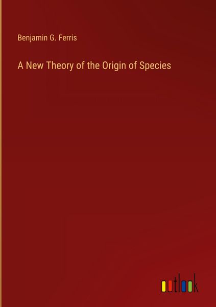 Produktbild: A New Theory of the Origin of Species