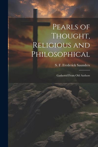 Produktbild: Pearls of Thought, Religious and Philosophical: Gathered From Old Authors