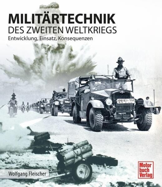Militärtechnik des Zweiten Weltkrieges, Taschenbuch von Wolfgang Fleischer, Motorbuch Verlag, 978-3-613-04214-8