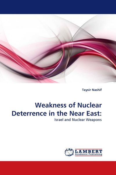 Produktbild: Weakness of Nuclear Deterrence in the Near East: