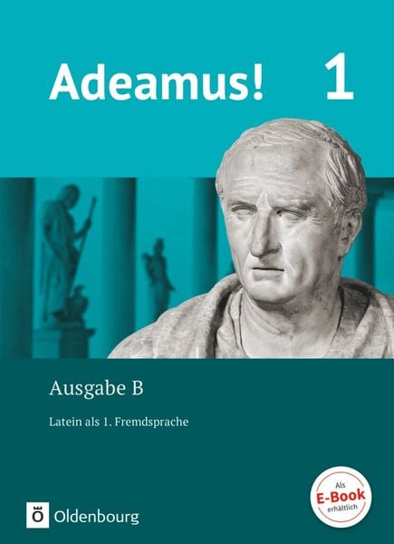 Produktbild: Adeamus! 1. Ausgabe B. - Texte, Übungen, Begleitgrammatik