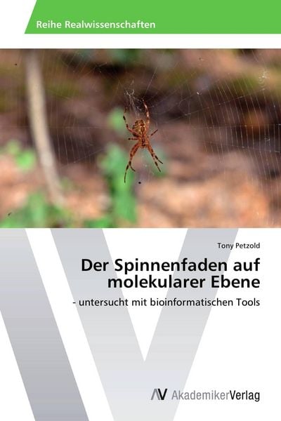 Der Spinnenfaden auf molekularer Ebene, Taschenbuch von Tony Petzold, AV Akademikerverlag, 9783639632231