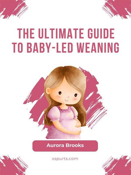 Produktbild: The Ultimate Guide to Baby-Led Weaning