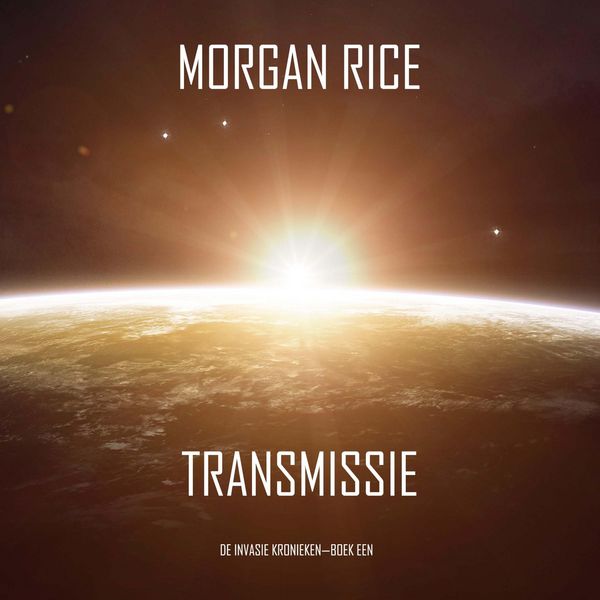 Produktbild: Transmissie (De Invasie Kronieken&mdash;Boek Een): Een Science Fiction Thriller