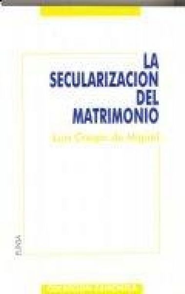 Produktbild: La secularizaci&oacute;n del matrimonio : intentos anteriores a la revoluci&oacute;n de 1868
