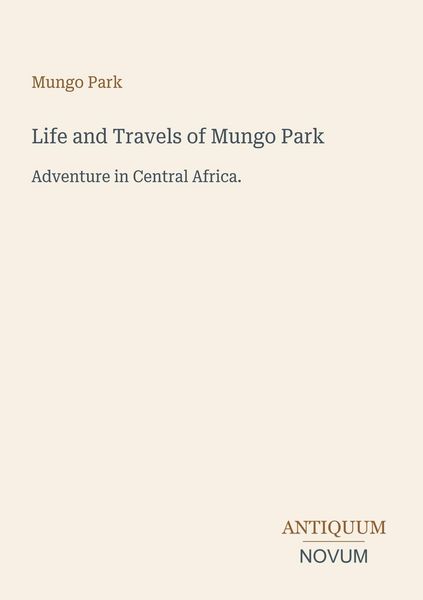 Produktbild: Life and Travels of Mungo Park